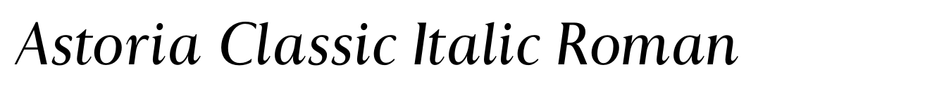Astoria Classic Italic Roman